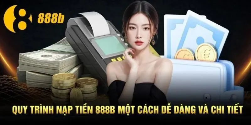 Hướng dẫn chi tiết cách nạp tiền đơn giản tại nhà cái