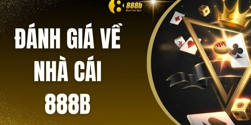 Lý do nhà cái 888B online có được tên tuổi như ngày nay?